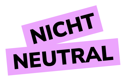 Schriftzug Nicht Neutral in Großbuchstaben